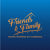 Friends & Family Heating and Air Conditioning